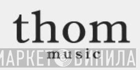 Thom Music - Винил CD и Кассеты лейбла Thom Music на сайте МаркетВинила