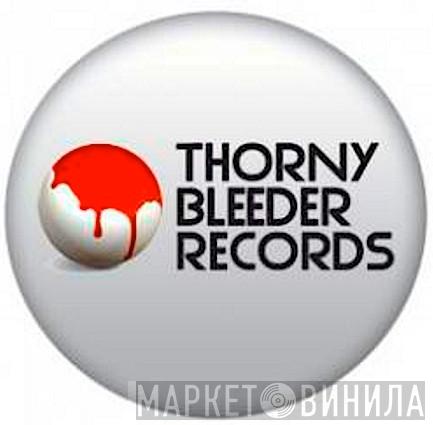 Thorny Bleeder Records - Винил CD и Кассеты лейбла Thorny Bleeder Records на сайте МаркетВинила