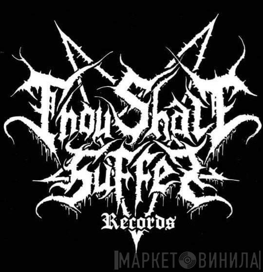 Thou Shalt Suffer Records - Винил CD и Кассеты лейбла Thou Shalt Suffer Records на сайте МаркетВинила