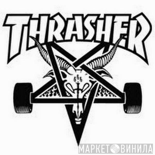 Thrasher Magazine - Винил CD и Кассеты лейбла Thrasher Magazine на сайте МаркетВинила