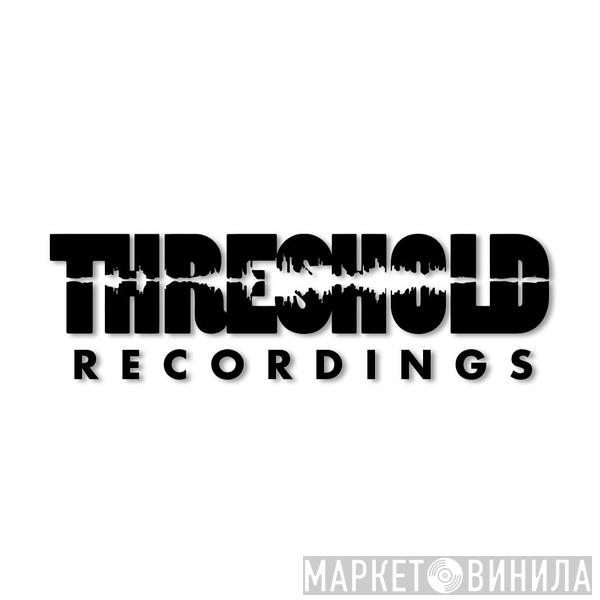 Threshold Recordings - Винил CD и Кассеты лейбла Threshold Recordings на сайте МаркетВинила