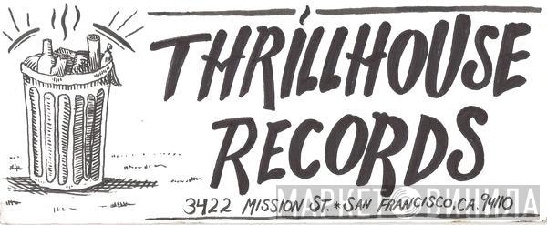 Thrillhouse Records - Винил CD и Кассеты лейбла Thrillhouse Records на сайте МаркетВинила