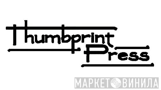 Thumbprint Press - Винил CD и Кассеты лейбла Thumbprint Press на сайте МаркетВинила