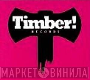 Timber! Records - Винил CD и Кассеты лейбла Timber! Records на сайте МаркетВинила