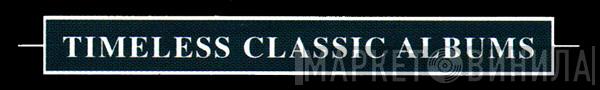 Timeless Classic Albums - Винил CD и Кассеты лейбла Timeless Classic Albums на сайте МаркетВинила
