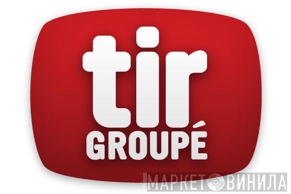 Tir Groupé - Винил CD и Кассеты лейбла Tir Groupé на сайте МаркетВинила