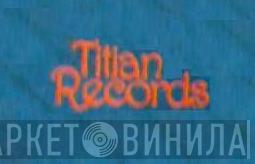 Titian Records - Винил CD и Кассеты лейбла Titian Records на сайте МаркетВинила