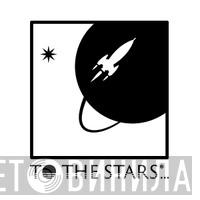 To The Stars - Винил CD и Кассеты лейбла To The Stars на сайте МаркетВинила
