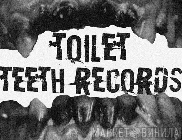 Toilet Teeth Records - Винил CD и Кассеты лейбла Toilet Teeth Records на сайте МаркетВинила