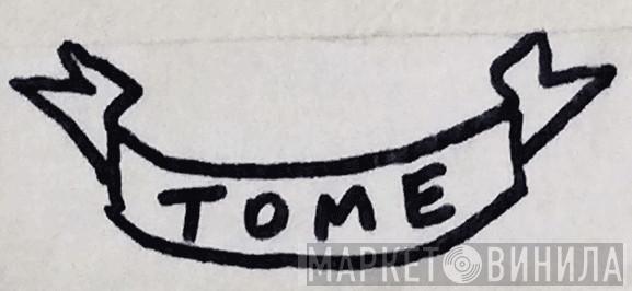 Tome - Винил CD и Кассеты лейбла Tome на сайте МаркетВинила