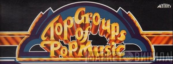 Top Groups Of Pop Music - Винил CD и Кассеты лейбла Top Groups Of Pop Music на сайте МаркетВинила