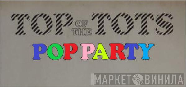 Top Of The Tots - Винил CD и Кассеты лейбла Top Of The Tots на сайте МаркетВинила
