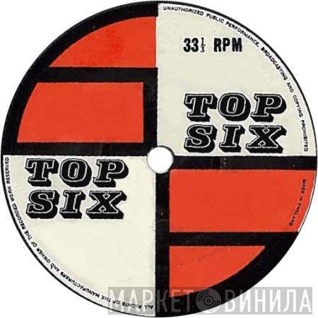 Top Six - Винил CD и Кассеты лейбла Top Six на сайте МаркетВинила