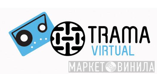 Trama Virtual - Винил CD и Кассеты лейбла Trama Virtual на сайте МаркетВинила