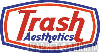 Trash Aesthetics - Винил CD и Кассеты лейбла Trash Aesthetics на сайте МаркетВинила