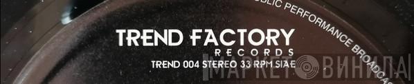 Trend Factory Records - Винил CD и Кассеты лейбла Trend Factory Records на сайте МаркетВинила