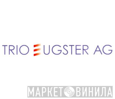 Trio Eugster AG - Винил CD и Кассеты лейбла Trio Eugster AG на сайте МаркетВинила