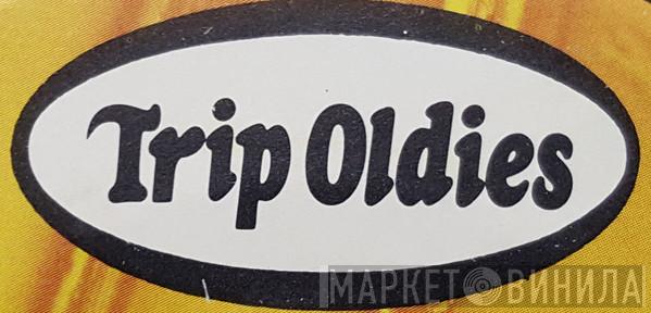 Trip Oldies - Винил CD и Кассеты лейбла Trip Oldies на сайте МаркетВинила