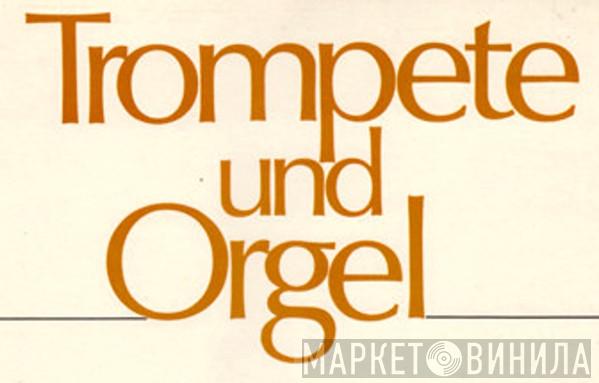 Trompete Und Orgel - Винил CD и Кассеты лейбла Trompete Und Orgel на сайте МаркетВинила
