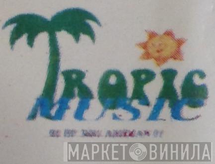 Tropic Music - Винил CD и Кассеты лейбла Tropic Music на сайте МаркетВинила