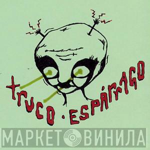 Truco Espárrago - Винил CD и Кассеты лейбла Truco Espárrago на сайте МаркетВинила