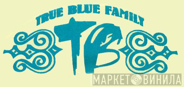 True Blue Family - Винил CD и Кассеты лейбла True Blue Family на сайте МаркетВинила