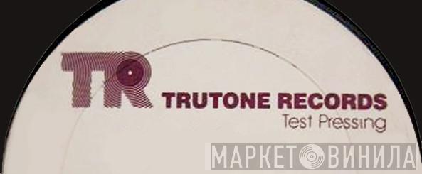 Trutone Records - Винил CD и Кассеты лейбла Trutone Records на сайте МаркетВинила
