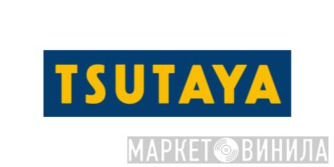 Tsutaya - Винил CD и Кассеты лейбла Tsutaya на сайте МаркетВинила