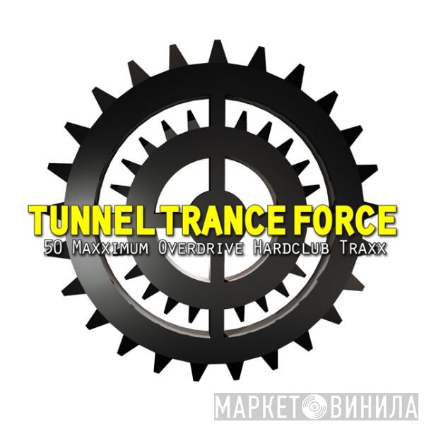 Tunnel Trance Force - Винил CD и Кассеты лейбла Tunnel Trance Force на сайте МаркетВинила