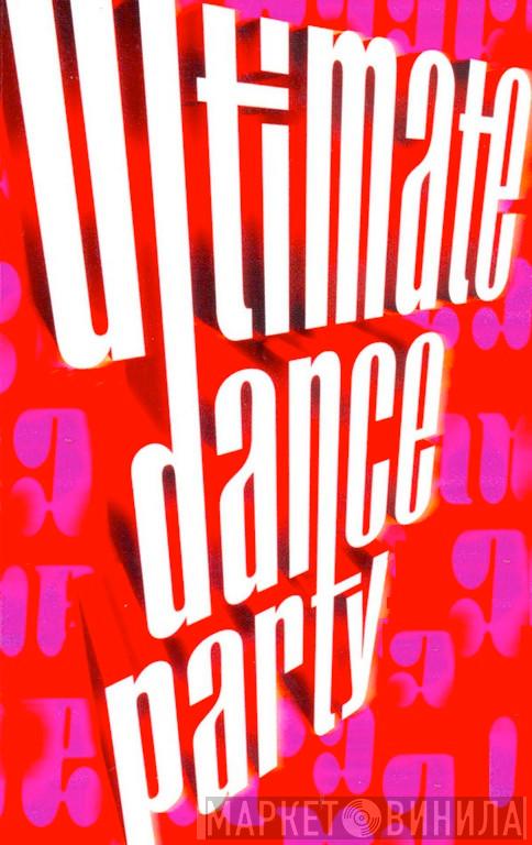 Ultimate Dance Party - Винил CD и Кассеты лейбла Ultimate Dance Party на сайте МаркетВинила