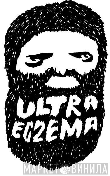 Ultra Eczema - Винил CD и Кассеты лейбла Ultra Eczema на сайте МаркетВинила
