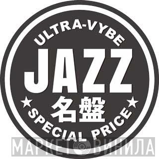 Ultra-Vybe Jazz 名盤 Special Price - Винил CD и Кассеты лейбла Ultra-Vybe Jazz 名盤 Special Price на сайте МаркетВинила