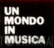 Un Mondo In Musica - Винил CD и Кассеты лейбла Un Mondo In Musica на сайте МаркетВинила