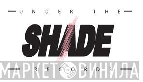 Under The Shade - Винил CD и Кассеты лейбла Under The Shade на сайте МаркетВинила