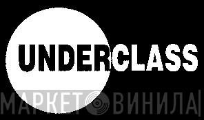 Underclass - Винил CD и Кассеты лейбла Underclass на сайте МаркетВинила