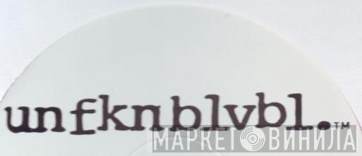 Unfknblvbl - Винил CD и Кассеты лейбла Unfknblvbl на сайте МаркетВинила