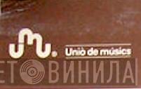 Unió De Músics - Винил CD и Кассеты лейбла Unió De Músics на сайте МаркетВинила