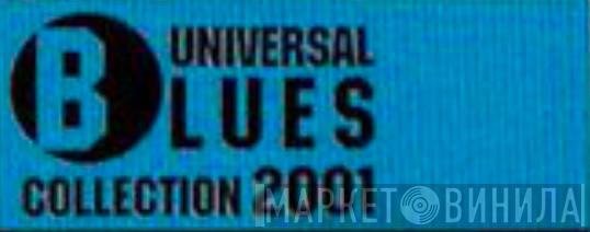 Universal Blues Collection 2001 - Винил CD и Кассеты лейбла Universal Blues Collection 2001 на сайте МаркетВинила