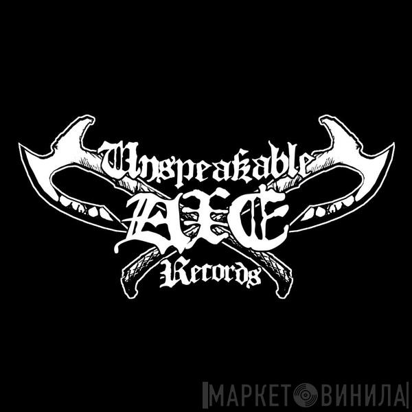 Unspeakable Axe Records - Винил CD и Кассеты лейбла Unspeakable Axe Records на сайте МаркетВинила