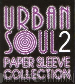Urban Soul 2 Paper Sleeve Collection - Винил CD и Кассеты лейбла Urban Soul 2 Paper Sleeve Collection на сайте МаркетВинила