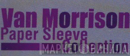Van Morrison Paper Sleeve Collection - Винил CD и Кассеты лейбла Van Morrison Paper Sleeve Collection на сайте МаркетВинила