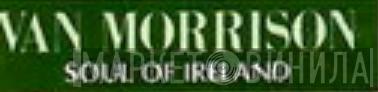 Van Morrison Soul Of Ireland - Винил CD и Кассеты лейбла Van Morrison Soul Of Ireland на сайте МаркетВинила