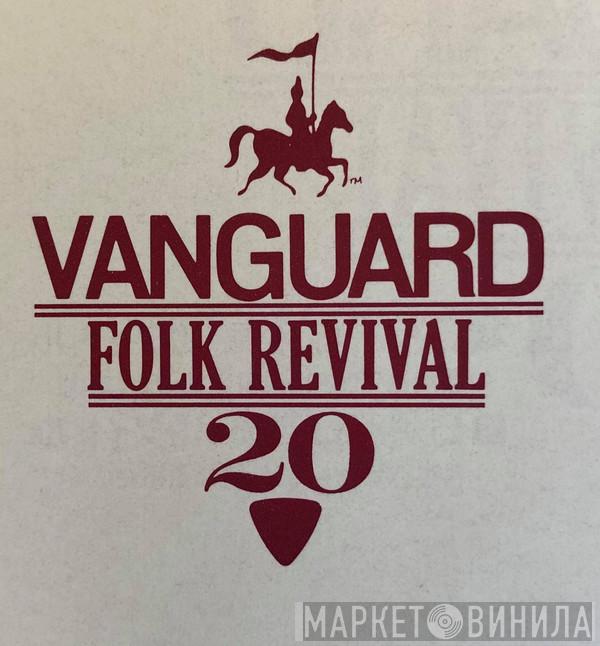 Vanguard Folk Revival 20 - Винил CD и Кассеты лейбла Vanguard Folk Revival 20 на сайте МаркетВинила