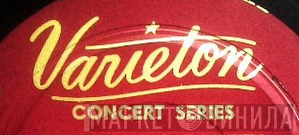 Varieton Concert Series - Винил CD и Кассеты лейбла Varieton Concert Series на сайте МаркетВинила