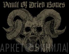 Vault Of Dried Bones - Винил CD и Кассеты лейбла Vault Of Dried Bones на сайте МаркетВинила
