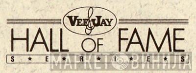 VeeJay Hall Of Fame - Винил CD и Кассеты лейбла VeeJay Hall Of Fame на сайте МаркетВинила