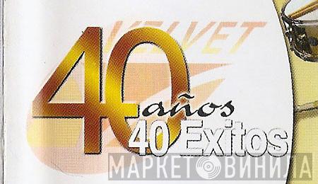 Velvet 40 Años 40 Exitos - Винил CD и Кассеты лейбла Velvet 40 Años 40 Exitos на сайте МаркетВинила