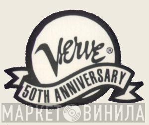 Verve 50th Anniversary - Винил CD и Кассеты лейбла Verve 50th Anniversary на сайте МаркетВинила