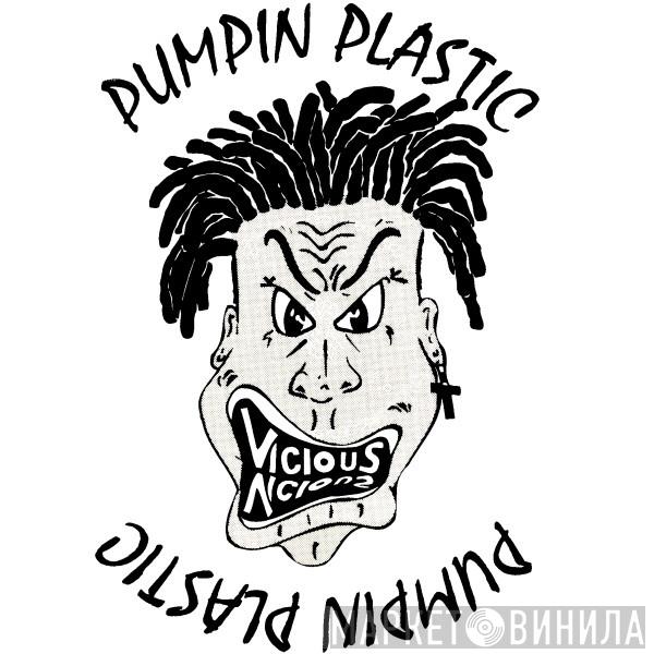 Vicious Pumpin' Plastic - Винил CD и Кассеты лейбла Vicious Pumpin' Plastic на сайте МаркетВинила
