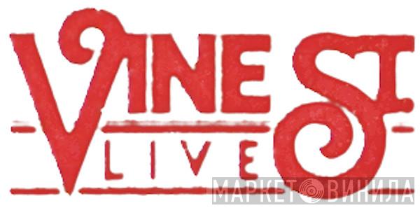 Vine St. Live Series - Винил CD и Кассеты лейбла Vine St. Live Series на сайте МаркетВинила